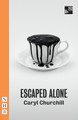 Escaped Alone by Caryl Churchill