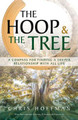 The Hoop and the Tree: A Compass for Finding a Deeper Relationship with All Life by Chris Hoffman