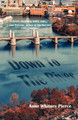 Down to the River by Anne Whitney Pierce