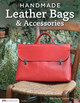 Handmade Leather Bags & Accessories by Elean Ho