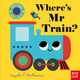 Where's Mr Train? by Ingela P Arrhenius