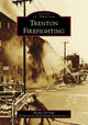Trenton Firefighting by Michael Ratcliffe