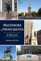 Baltimore Monuments: A History by Thomas Cotter