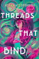 Threads That Bind by Kika Hatzopoulou 9780593528716