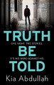 Truth Be Told by Kia Abdullah 9780008603151