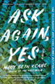Ask Again, Yes by Mary Beth Keane 9781982106997