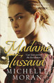 Madame Tussaud Michelle Moran 9781849161381