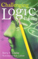 Challenging Logic Puzzles by Barry R Clarke 9781402705410