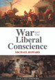 War and the Liberal Conscience by Sir Michael Howard