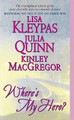Where's My Hero? by Lisa Kleypas 9780060505240