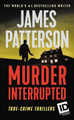 Murder, Interrupted by James Patterson 9781538763223