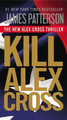 Kill Alex Cross by James Patterson 9781455510191