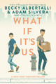 What If It's Us by Becky Albertalli 9780062795236