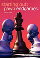 Starting Out: Pawn Endgames by Glenn Flear