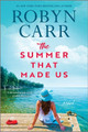 The Summer That Made Us by Robyn Carr 9780778310877