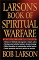 Larson's Book of Spiritual Warfare by Bob Larson 9780785269854