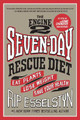 The Engine 2 Seven-Day Rescue Diet: Eat Plants, Lose Weight, Save Your Health by Rip Esselstyn 9781455591169