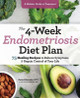 The 4-Week Endometriosis Diet Plan: 75 Healing Recipes to Relieve Symptoms and Regain Control of Your Life by Katie Edmonds, NTC 9781641527361