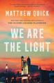 We Are the Light by Matthew Quick 9781668005439