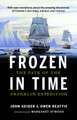 Frozen in Time: The Fate of the Franklin Expedition by Owen Beattie 9781771641739
