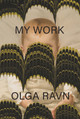 My Work by Olga Ravn 9780811234719