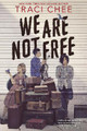 We Are Not Free by Traci Chee 9780358131434