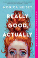 Really Good, Actually by Monica Heisey 9780063235427