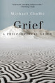 Grief: A Philosophical Guide by Michael Cholbi 9780691232737