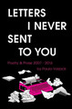 Letters I Never Sent to You by Paula Varjack