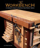 The Workbench: A Complete Guide to Creating Your Perfect Bench by Lon Schleining