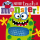 Never Touch a Monster Rosie Greening 9781785984280