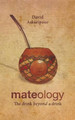 Mateology: The drink beyond a drink by David Askaripour