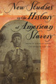 New Studies in the History of American Slavery by Edward E. Baptist