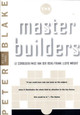 Master Builders: Le Corbusier, Mies van der Rohe, and Frank Lloyd Wright by Peter Blake