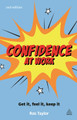 Confidence at Work: Get It, Feel It, Keep It Ros Taylor 9780749467753