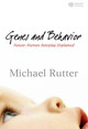 Genes and Behavior: Nature-Nurture Interplay Explained by Michael J. Rutter