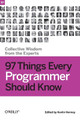 97 Things Every Programmer Should Know: Collective Wisdom from the Experts by Kevlin Henney