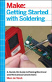 Getting Started with Soldering: A Hands-On Guide to Making Electrical and Mechanical Connections Marc de Vinck 9781680453843