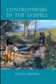 Controversies in the Gospels by David Criswell Ph D