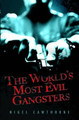 The World's Most Evil Gangsters by Nigel Cawthorne