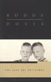 Not Just for Christmas by Roddy Doyle
