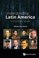 Understanding Latin America: A Decoding Guide by Alfredo Toro Hardy