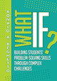 What If?: Building Students' Problem-Solving Skills Through Complex Challenges by Ronald A Beghetto