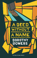 A Deed Without A Name by Dorothy Bowers