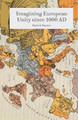 Imagining European Unity since 1000 AD by Patrick Pasture