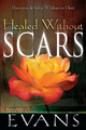 Healed Without Scars by Bishop David G Evans