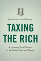 Taxing the Rich: A History of Fiscal Fairness in the United States and Europe by Kenneth Scheve
