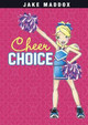 Cheer Choice by ,Jake Maddox