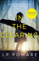 In The Clearing: Now a Disney+ Star Original series - the tense and gripping thriller from the international bestseller J P Pomare 9781529306989