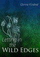 Letting in the Wild Edges by Glennie Kindred